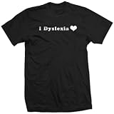 I DYSLEXIA HEART funny disorder love comedy BW SHIRT