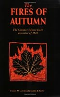 The Fires of Autumn: The Cloquet-Moose Lake Disaster of 1918