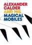 Alexander Calder and His Magical Mobiles