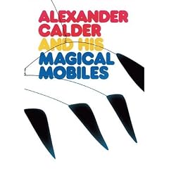 Alexander Calder and His Magical Mobiles by Jean Lipman and Margaret Aspinwall