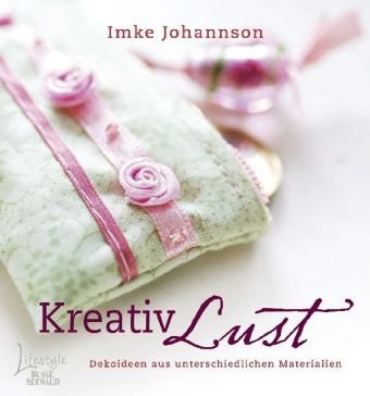 Buy Kreativ Lust: Liebevolle Dekoideen aus unterschiedlichen Materialien online at Discounted New and Used prices. Delivered to your door with Off-The-Bookshelf.