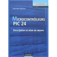 Les microcontr�leurs PIC 24 - Description et mise en oeuvre