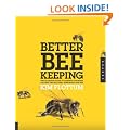 Better Beekeeping: The Ultimate Guide to Keeping Stronger Colonies and Healthier, More Productive Bees