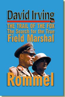 The Trail of the Fox: The Search for the True Field Marshal Rommel