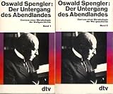 Der Untergang des Abendlandes - Umrisse einer Morphologie der Weltgeschichte - Band 1 - Oswald Spengler