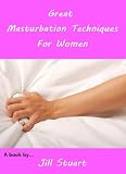 Great Masturbation Techniques For Women
