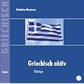 Griechisch aktiv. Dialoge/ CD