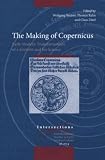 The making of Copernicus : early modern transformations of the scientist and his science