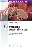 Betreuung in Frage und Antwort: Alle wichtigen rechtlichen Aspekte für Betreute und Betreuer (Beck-Rechtsberater im dtv)