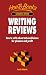 Writing Reviews: How to Write About Arts and Leisure for Pleasure and Profit (How to books) Writing Reviews: How to Write About Arts and Leisure for Pleasure and Profit (How to books)