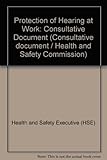 Protection of hearing at work : content of proposed Regulations and draft Approved Code of Practice and Guidance Note