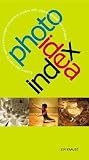 Photo Idea Index: Explore New Ways to Capture and Create Exceptional Images with Digital Cameras and Software [PHOTO IDEA INDEX]