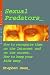 Sexual Predators: How to Recognize Them on the Internet and on the Street. How to Keep Your Kids Away (Personal Security Collection) Sexual Predators: How to Recognize Them on the Internet and on the Street. How to Keep Your Kids Away (Personal Security Collection)