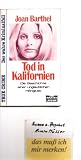 Tod in Kalifornien : [die Geschichte einer unglaublichen H�rigkeit] - Joan Barthel