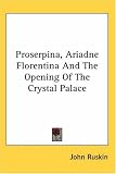Proserpina, Ariadne Florentina and the Opening of the Crystal Palace