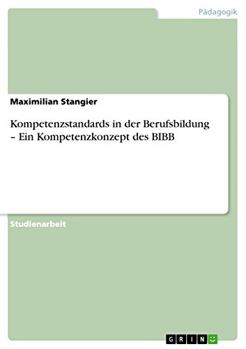 Kompetenzstandards in der Berufsbildung - Ein Kompetenzkonzept des BIBB (German Edition)