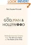 God, Man, and Hollywood: Politically Incorrect Cinema from The Birth of a Nation to The Passion of the Christ