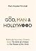 God, Man, and Hollywood: Politically Incorrect Cinema from The Birth of a Nation to The Passion of the Christ