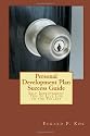 Personal Development Plan Success Guide: Self Improvement Tips To Live Life to the Fullest