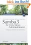 Samba 3 f�r Unix / Linux-Administratoren: Konfiguration und Betrieb von Samba-Servern