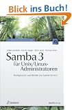 Samba 3 f�r Unix / Linux-Administratoren: Konfiguration und Betrieb von Samba-Servern