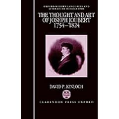 The Thought and Art of Joseph Joubert (1754-1824) (Oxford Modern Languages and Literature Monographs)