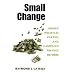 Small Change: Money, Political Parties, and Campaign Finance Reform