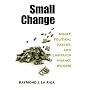 Small Change: Money, Political Parties, and Campaign Finance Reform