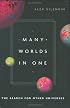 Many Worlds in One: The Search for Other Universes