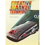 Creative Marker Techniques: In Combination With Mixed Media