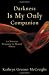 Darkness Is My Only Companion: A Christian Response to Mental Illness