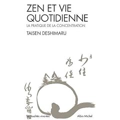 Zen et Vie quotidienne : La Pratique de la concentration