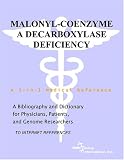 Books : Malonyl-Coenzyme A Decarboxylase Deficiency - A Bibliography and Dictionary for Physicians, Patients, and Genome Researchers