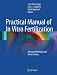 Practical Manual of In Vitro Fertilization: Advanced Methods and Novel Devices