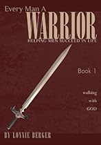 Every Man a Warrior Book 1: Walking with God