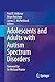 Adolescents and Adults with Autism Spectrum Disorders