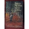 Field Notes- Reflections of Anglers and Hunters *New, Illustrations By Thomas Aquinas Daly ** by John M McDaniel Etal; Illust Thomas Aquinas Daly; Edited; Stephen J McCabe and Thomas "Tom" Aquinas Daly
