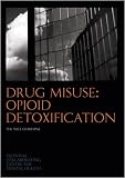 Drug Misuse
 Opioid Detoxification
 The NICE Guideline on Clinical Management and Service Guidance (National Clinical Practice Guideline),
National Collaborating Centre for Mental Health