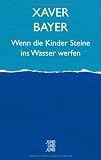 Wenn die Kinder Steine ins Wasser werfen