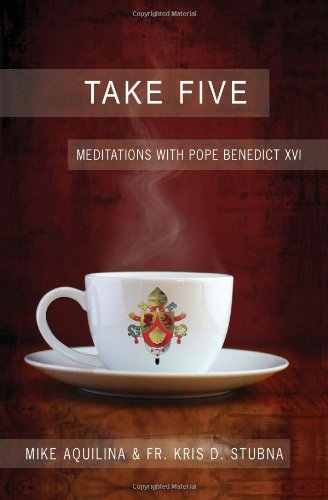Take Five: Meditations with Pope Benedict XVI