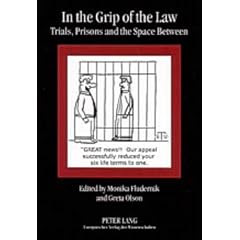 In the Grip of the Law: Trials, Prisons and the Space between