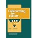 Collaborative Leader: Collaborating for Success, The