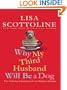 Why My Third Husband Will Be a Dog: The Amazing Adventures of an Ordinary Woman (Thorndike Core)