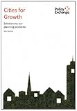 Cities for growth : solutions to our planning problems