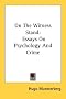 On The Witness Stand: Essays On Psychology And Crime
