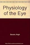 The physiology of the eye