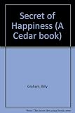 The secret of happiness : the teaching of Jesus on happiness as expressed in the Beatitudes