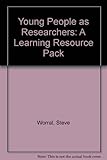 Young people as researchers : a learning resource pack