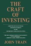 The Craft of Investing: Growth and Value Stocks ? Emerging Markets ? Funds ? Retirement and Estate Planning