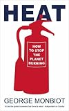 Heat: How to Stop the Planet Burning